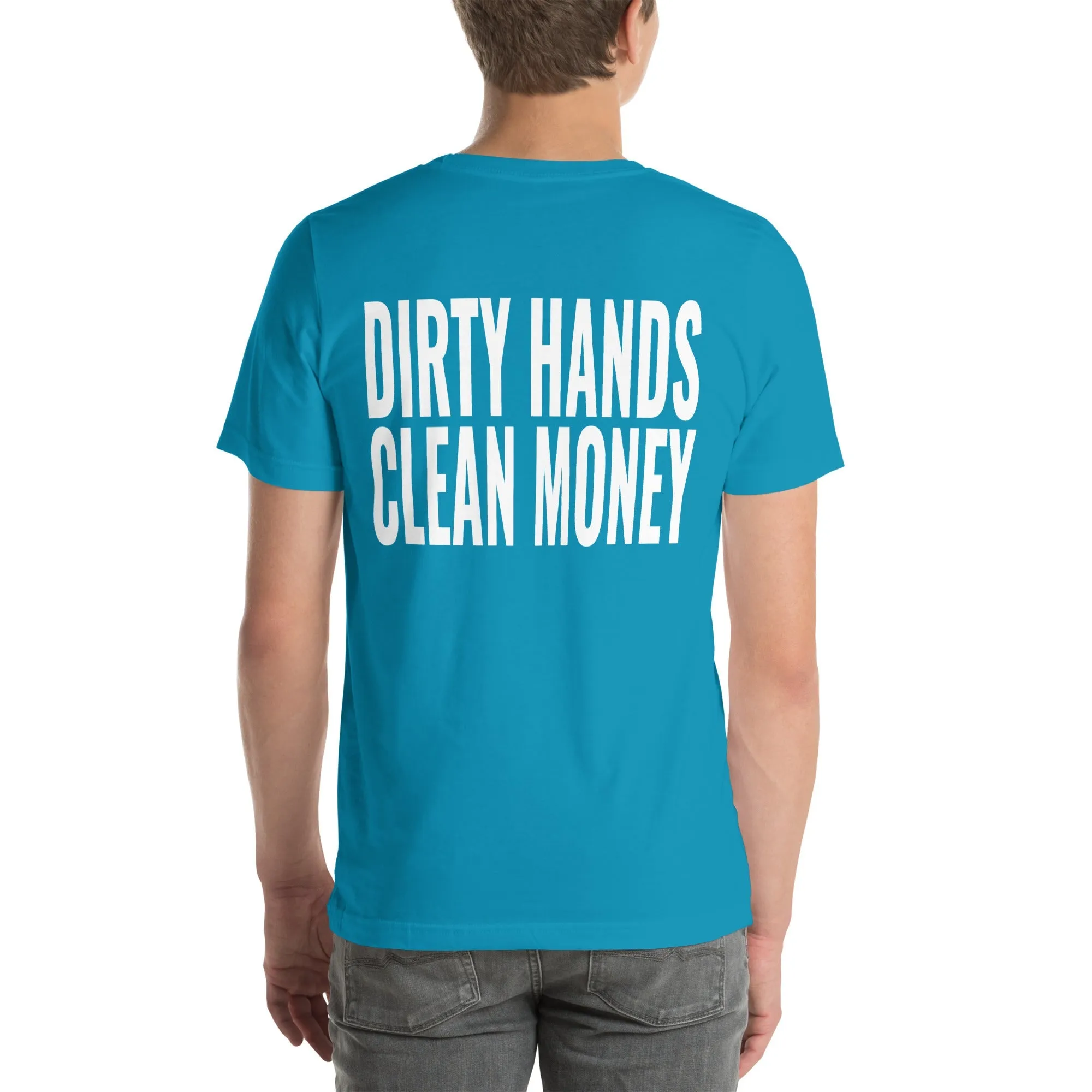 Dirty Hands Clean Money Unisex T-Shirt