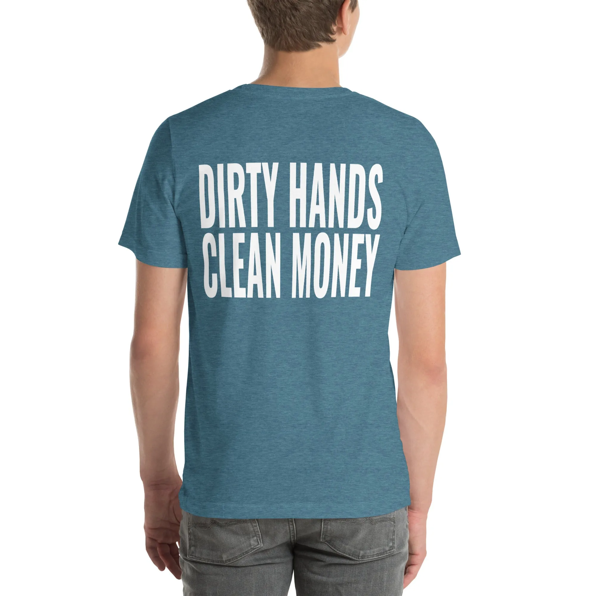 Dirty Hands Clean Money Unisex T-Shirt