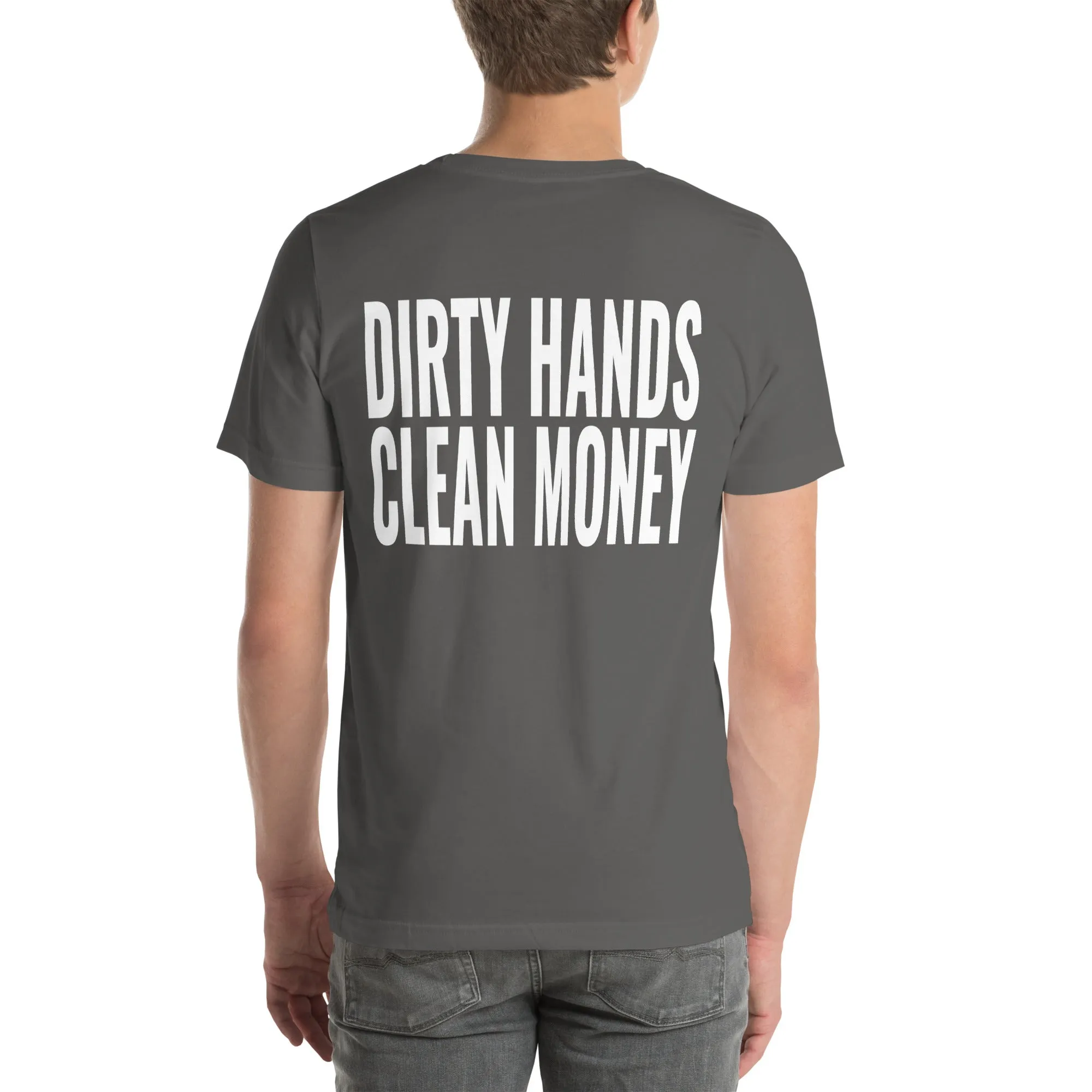 Dirty Hands Clean Money Unisex T-Shirt