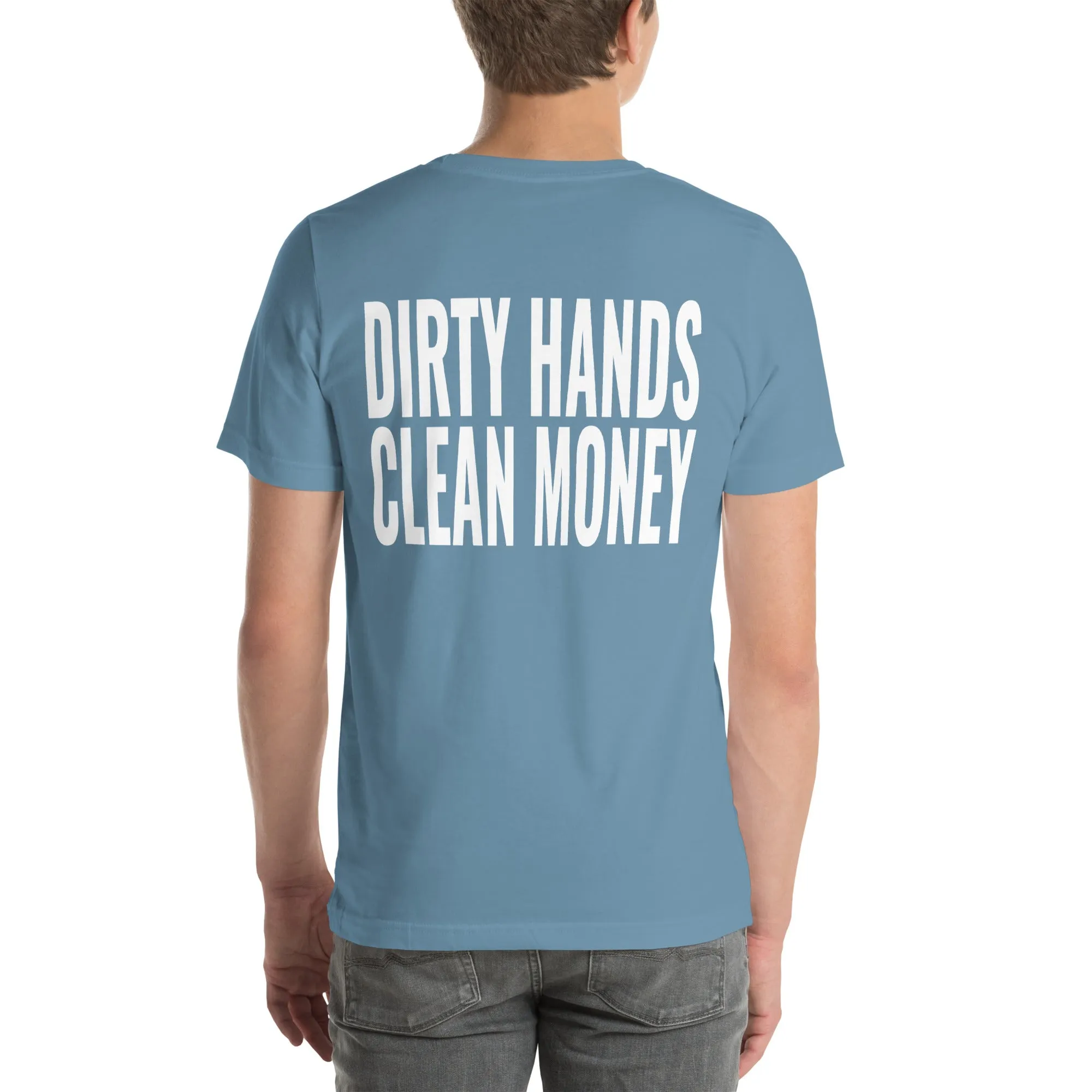 Dirty Hands Clean Money Unisex T-Shirt