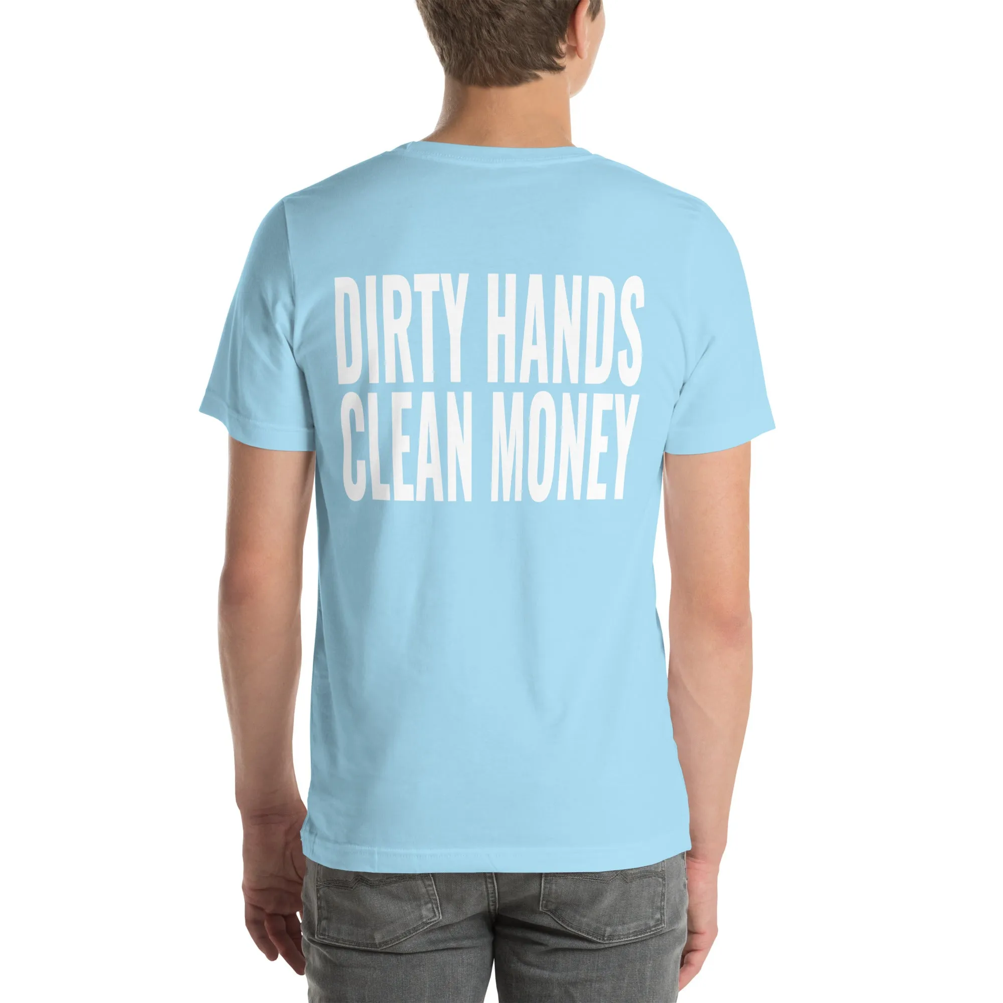 Dirty Hands Clean Money Unisex T-Shirt