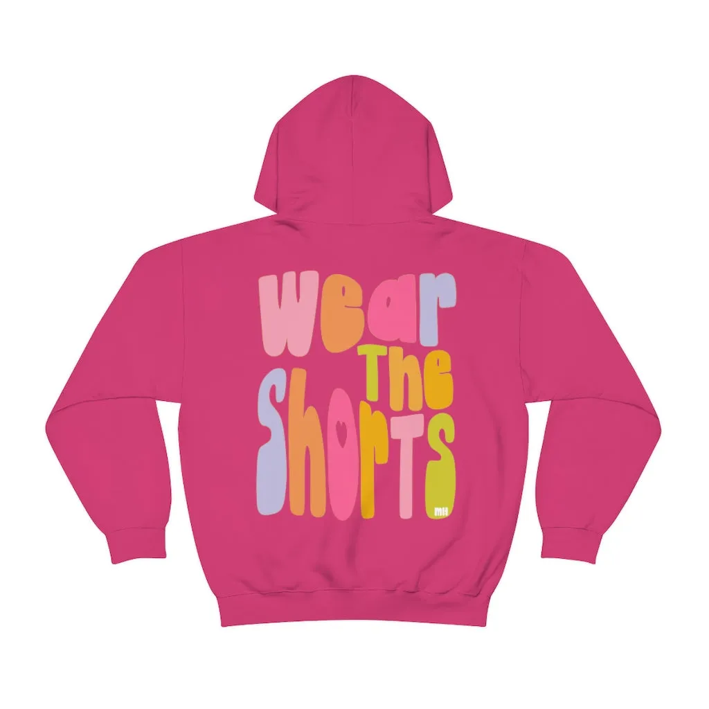 WEAR THE SHORTS - HOODIE